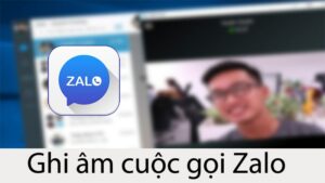Cách ghi âm cuộc gọi Zalo trên máy tính