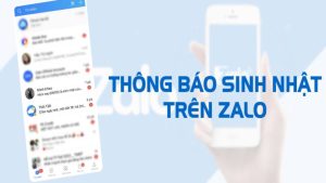 Tính năng thông báo ngày sinh nhật của bình của bạn bè trên Zalo vô cùng tiện lợi