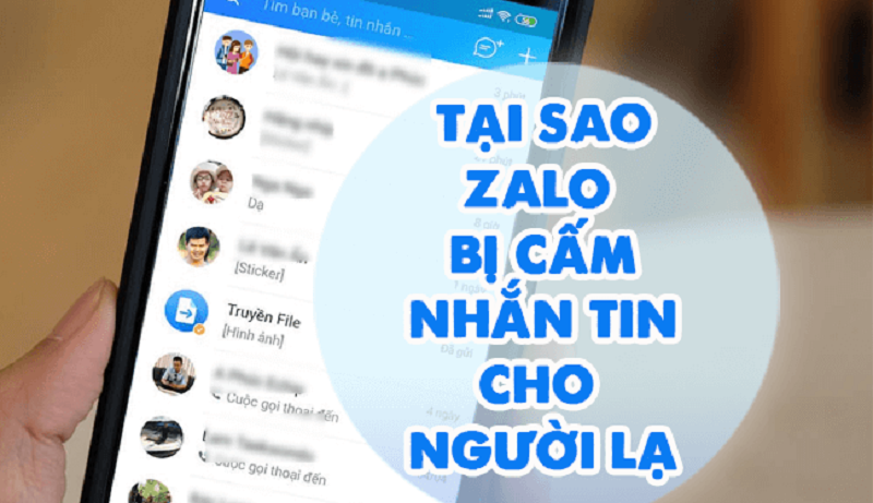 Có nhiều nguyên nhân gây ra tình trạng Zalo bị cấm nhắn tin cho người lạ